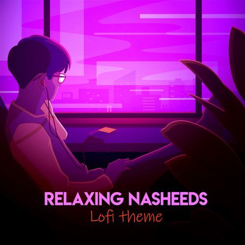 Relaxig Nasheeds Lofi Theme