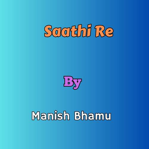 Saathi Re