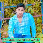 Salman Lathi Tu Walo