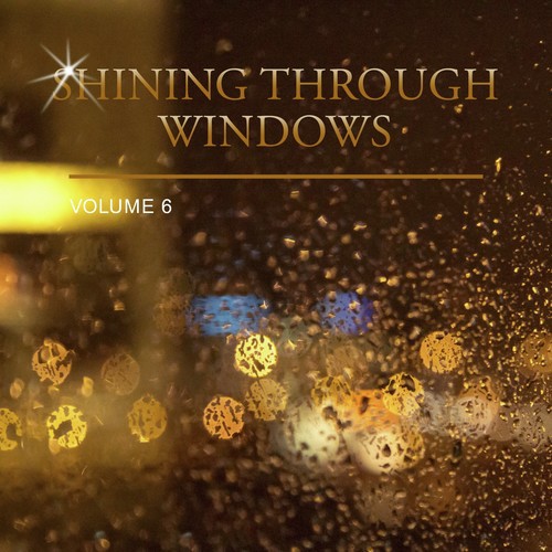 Shining Through Windows, Vol. 6