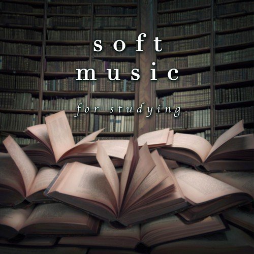 Soft Music for Studying: Comforting Sounds to improve Concentration & Focus