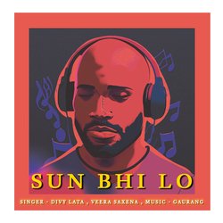 Sun Bhi Lo-ICkGVBdoAF8