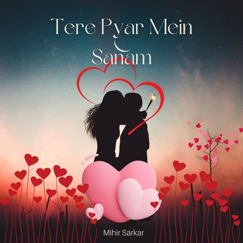 Tere Pyar Mein Sanam