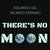 There's No Moon