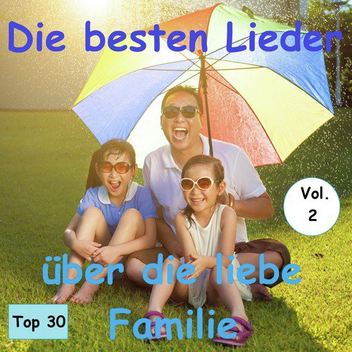 Top 30: Die besten Lieder über die liebe Familie, Vol. 2