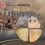 What To Do Kathmandu