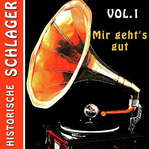 historische Schlager, Vol.1: Mir geht's gut