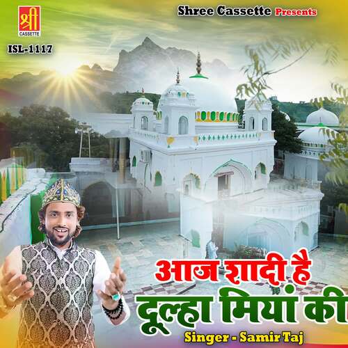 Aaj Shadi Hai Dulha Miya Ki