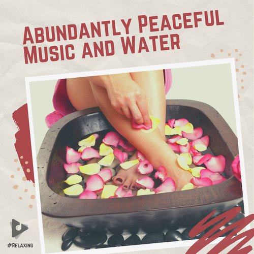 Abundantly Peaceful Music and Water