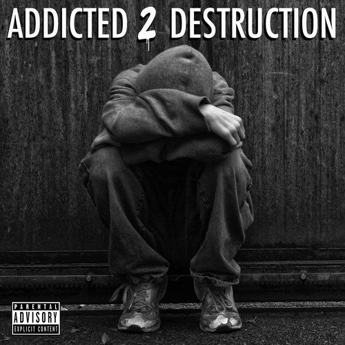 Addicted 2 Destruction