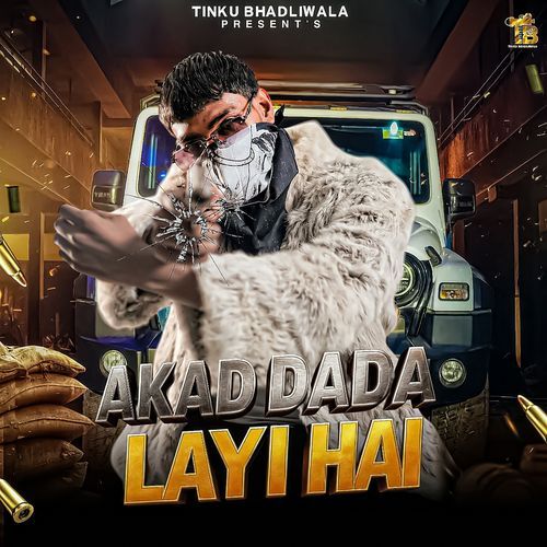 Akad Dada Layi Hai (Feat. Tinku Bhadliwala)