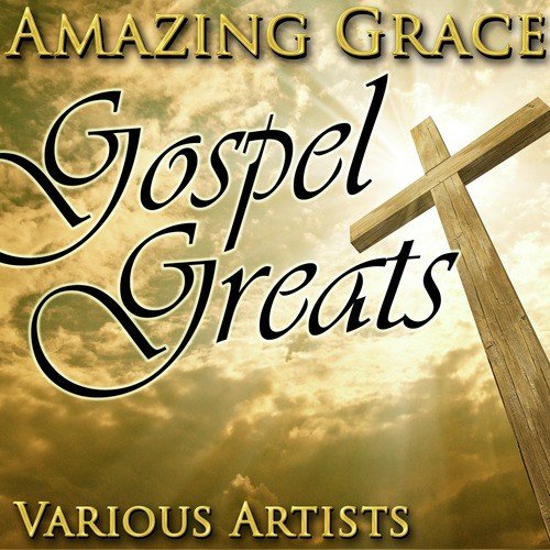 Amazing Grace: Gospel Greats