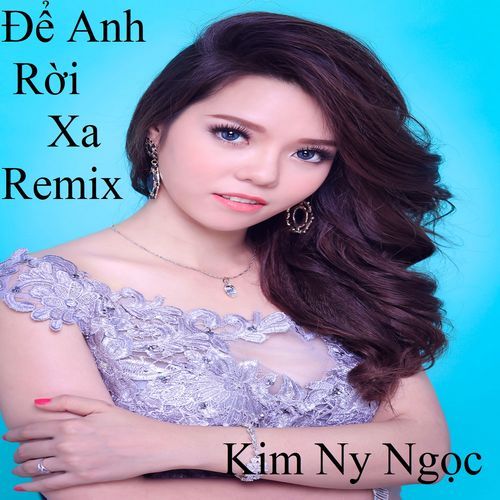 Để Anh Rời Xa Remix