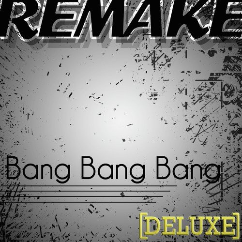 Bang Bang Bang (Selena Gomez &amp; The Scene Remake) - Single Deluxe_poster_image