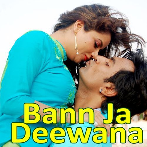 Bann Ja Deewana