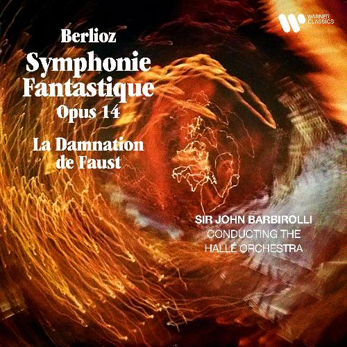 Berlioz: Symphonie fantastique, Op. 14 & Extraits de La Damnation de Faust, Op. 24