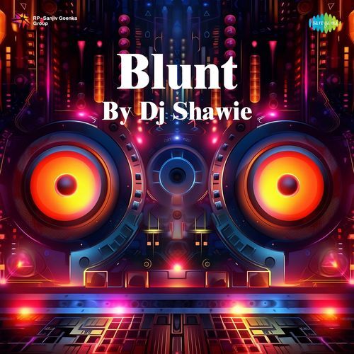 Blunt By Dj Shawie