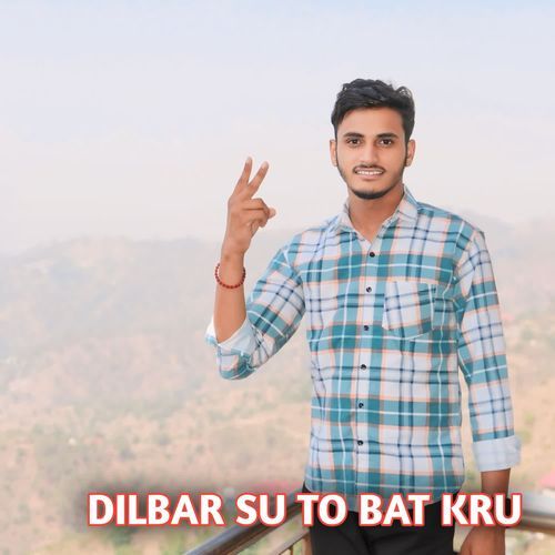 DILBAR SU TO BAT KRU