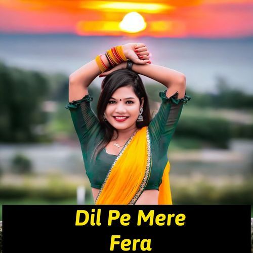 Dil Pe Mere Fera