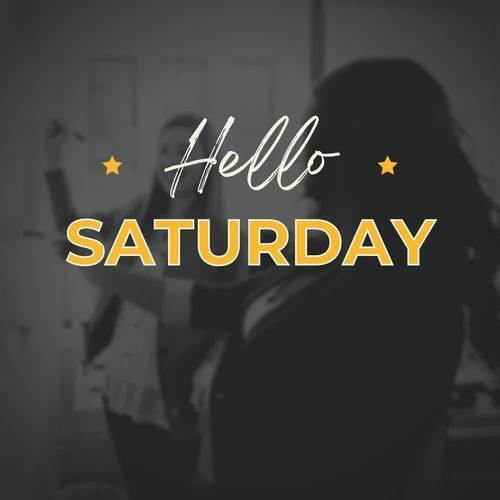 Hello Saturday