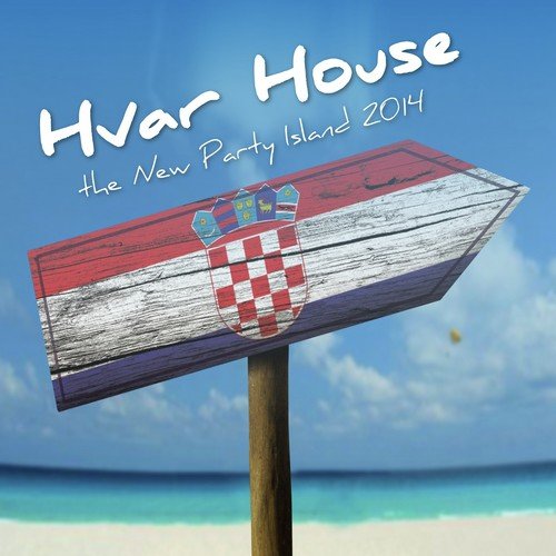 Hvar House - The New Party Island 2014