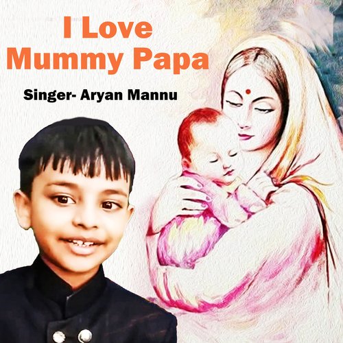 I Love Mummy Papa