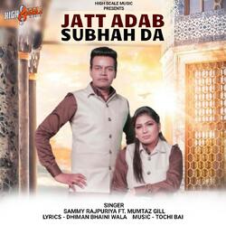 Jatt Adab Subhah Da (feat. Mumtaz Gill)-GQcxQDZXYVQ