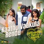 Kaathu Vaakula Rendu (From &quot;Kaathuvaakula Rendu Kaadhal&quot;)