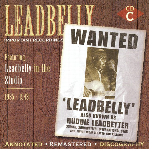 Leadbelly: Important Recordings 1934-1949 - Disc C