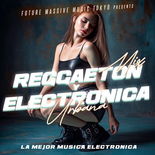 Mix Reggaeton Y Electronica Urbana 2024