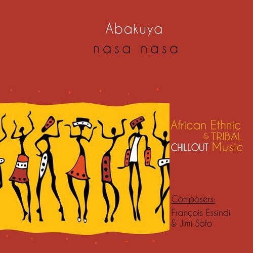 Nasa Nasa (African Ethnic and Tribal Chillout Music)