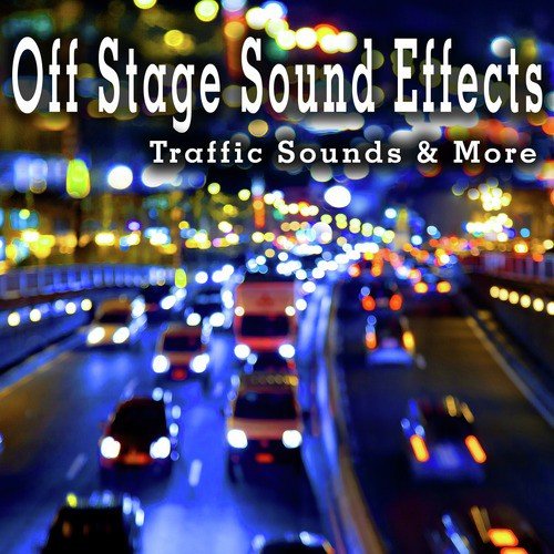 Off Stage Sound Effects: Traffic Sounds & More