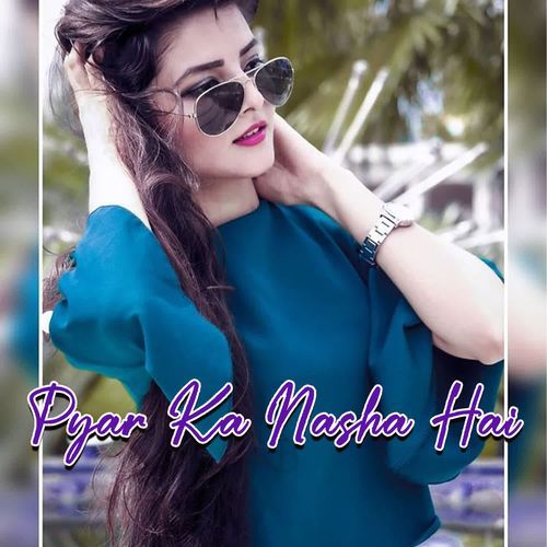Pyar Ka Nasha Hai