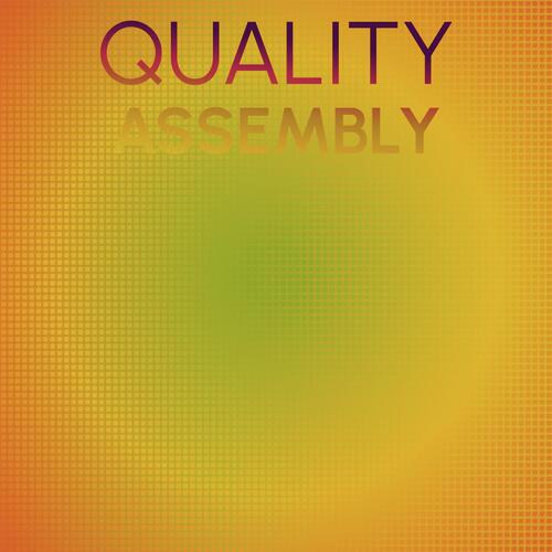 Quality Assembly