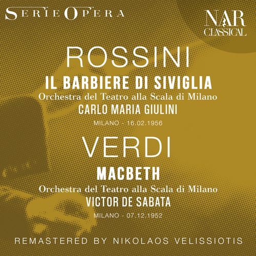 ROSSINI: IL BARBIERE DI SIVIGLIA, VERDI: MACBETH