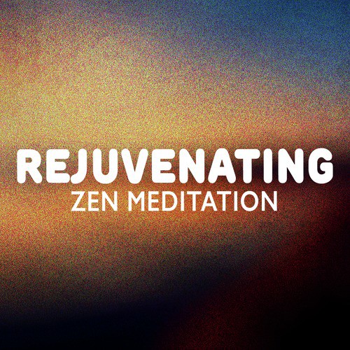 Rejuvenating Zen Meditation