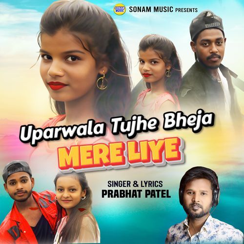 UPARWALA TUJHE BHEJA MERE LIYE