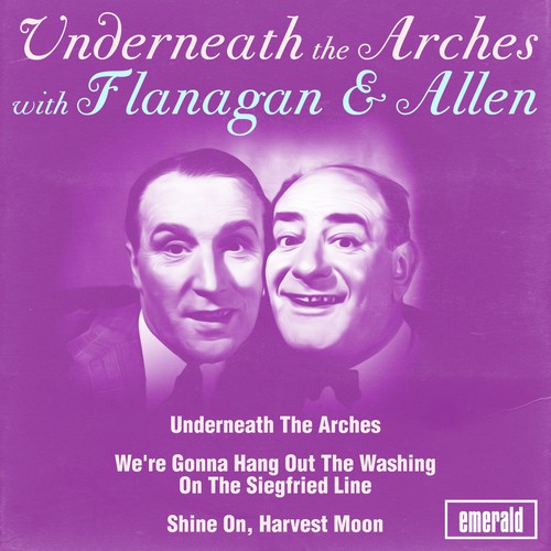 Underneath the Arches with Flanagan & Allen