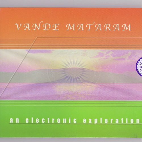 Vande Mataram - An Electronic Exploration