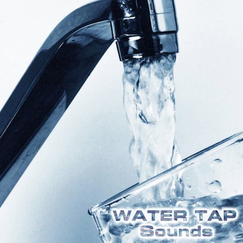 Water Tap Sounds HD (feat. Water Healing FX, Water Sleep Sound, Water Sounds FX, Water White Noise, White Noise Sound FX & Nature Sounds 3D) (Nature Sounds FX Remix) cover art