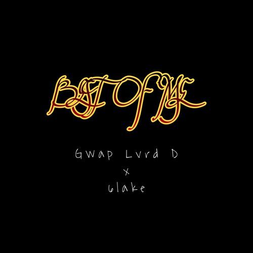 BEST OF ME (feat. Gwap Lvrd D) cover art