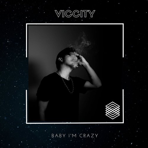 Baby I'm Crazy Lyrics - Viccity - Only on JioSaavn