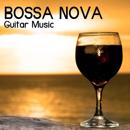 Bossa Nova Restaurant Music, Bossa Nova Guitar Music and Brazilian Background Restaurant Music for Dinner