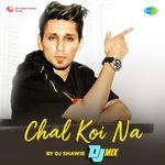 Chal Koi Na By Dj Shawie