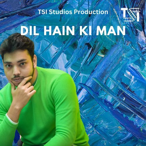 DIL HAIN KI MAN