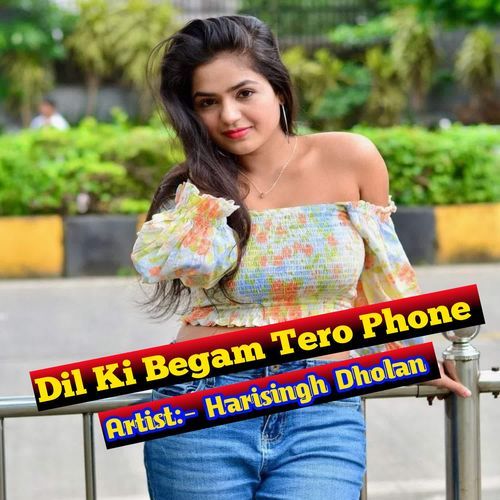 Dil Ki Begam Tero Phone