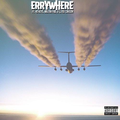 Errywhere (feat. 40 Keys, Mistah F.A.B. & Clyde Carson)