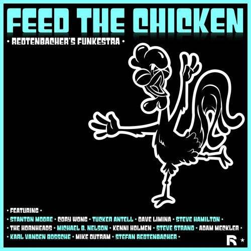 Feed the Chicken (feat. Stanton Moore, Cory Wong, Michael B. Nelson & Tucker Antell)