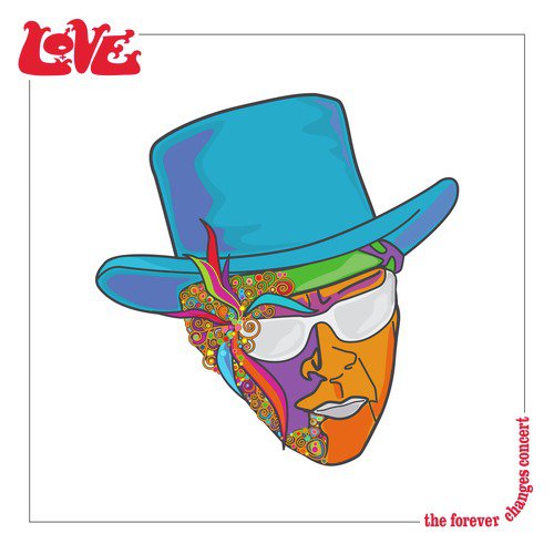 Forever Changes - the Concert (Live)