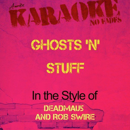 Ghosts 'N' Stuff (In the Style of Deadmau5 and Rob Swire) [Karaoke Version] - Single